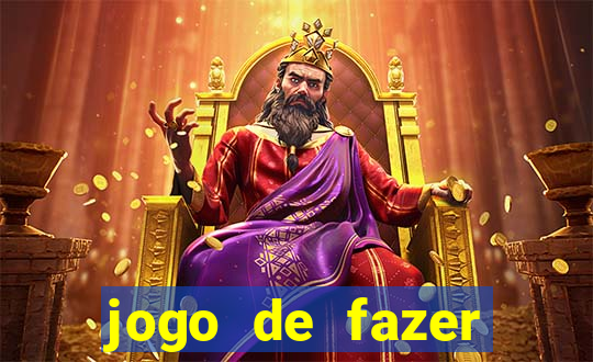 jogo de fazer dinheiro falso